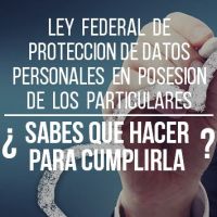 Importancia de cumplir con la Ley sobre Protección de Datos Personales