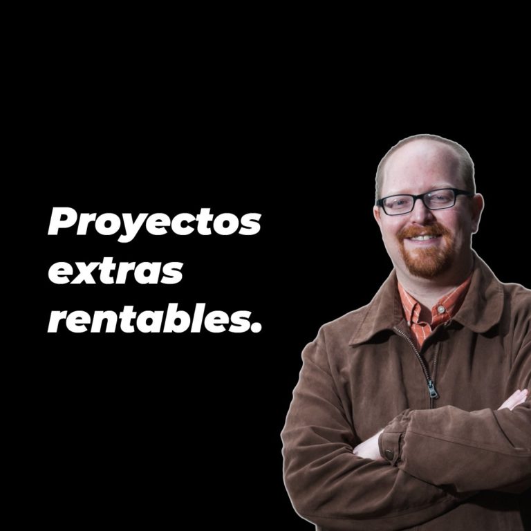 Proyectos extras rentables.