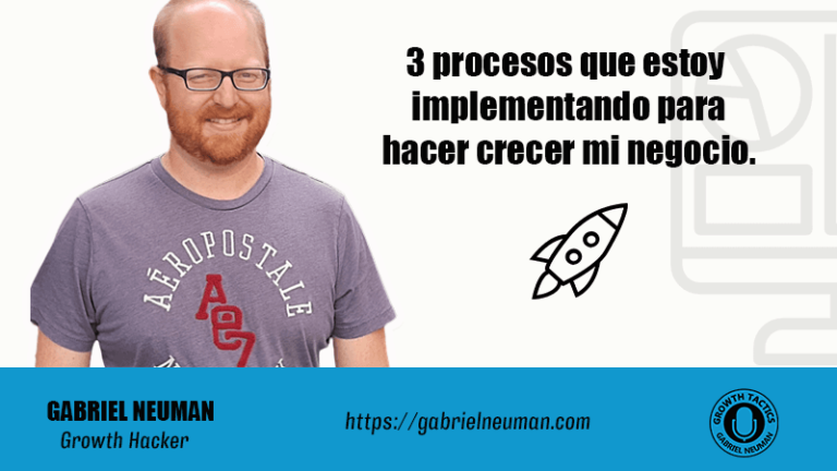 3 procesos que estoy implementando para hacer crecer mi negocio.