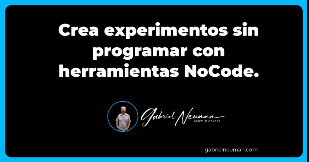 Crea experimentos sin programar con herramientas NoCode.